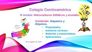 Colegio Centroamrica III Unidad Hidrocarburos Alifticos y aromticos