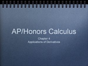 APHonors Calculus Chapter 4 Applications of Derivatives Topics