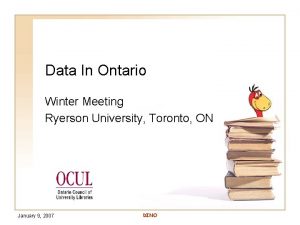 Data In Ontario Winter Meeting Ryerson University Toronto