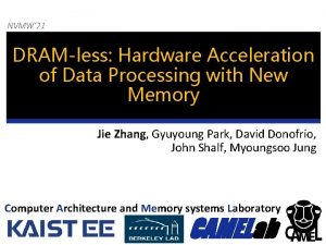 NVMW 21 DRAMless Hardware Acceleration of Data Processing