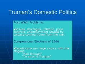 Trumans Domestic Politics Post WWII Problems Strikes shortages
