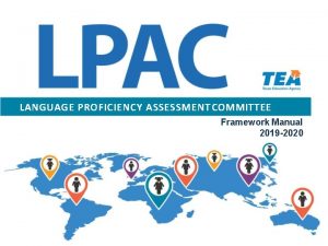 LANGUAGE PROFICIENCY ASSESSMENT COMMITTEE Framework Manual 2019 2020