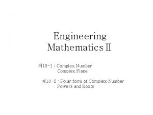 Engineering Mathematics 13 1 Complex Number Complex Plane