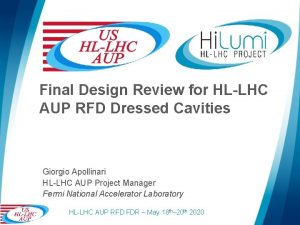 Final Design Review for HLLHC AUP RFD Dressed