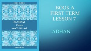 BOOK 6 FIRST TERM LESSON 7 ADHAN q