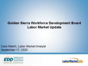 Golden Sierra Workforce Development Board Labor Market Update