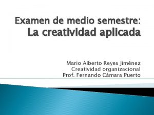 Examen de medio semestre La creatividad aplicada Mario