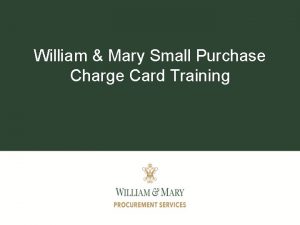 William Mary Small Purchase Charge Card Training SPCC