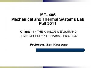 ME 495 Mechanical and Thermal Systems Lab Fall