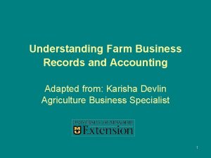 Understanding Farm Business Records and Accounting Adapted from