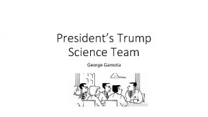 Presidents Trump Science Team George Gamota Presidents Science