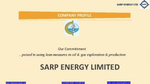 SARP ENERGY LTD COMPANY PROFILE Our Committment poised