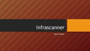 Infrascanner Harry Martin Problem being solved Detecting intracranial