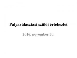 Plyavlasztsi szli rtekezlet 2016 november 30 A kzpfok