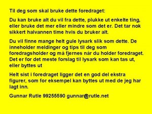 Til deg som skal bruke dette foredraget Du