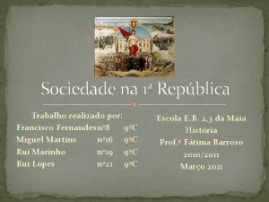 Sociedade na 1 Repblica Trabalho realizado por Francisco