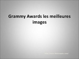 Grammy Awards les meilleures images http www linternaute