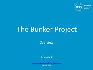 The Bunker Project Overview Zvonko Lazic www europeanspallationsource