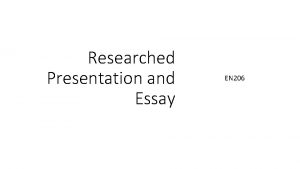 Researched Presentation and Essay EN 206 Novel Research