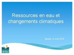 Ressources en eau et changements climatiques Barjols 22