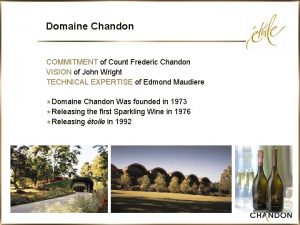 Domaine Chandon COMMITMENT of Count Frederic Chandon VISION