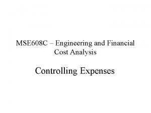 MSE 608 C Engineering and Financial Cost Analysis