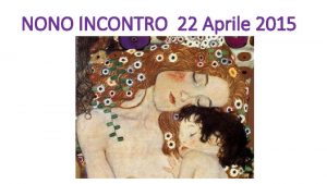 NONO INCONTRO 22 Aprile 2015 Linfanzia il suolo