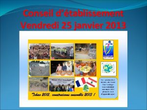 Conseil dtablissement Vendredi 25 janvier 2013 Ordre du