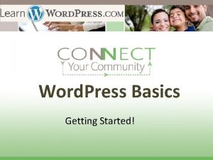 Word Press Basics Getting Started The future belongs