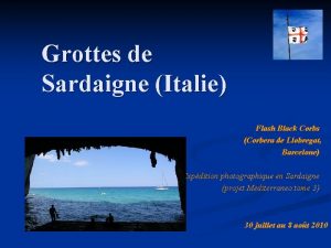 Grottes de Sardaigne Italie Flash Black Corbs Corbera