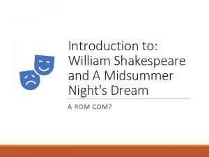 Introduction to William Shakespeare and A Midsummer Nights