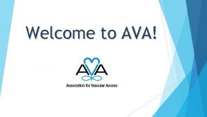 Welcome to AVA Who is AVA The Association