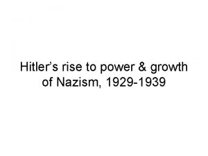 Hitlers rise to power growth of Nazism 1929