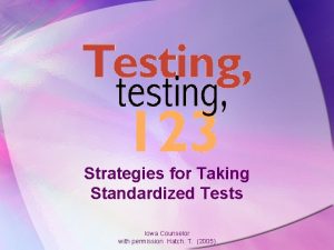 Strategies for Taking Standardized Tests Iowa Counselor with