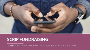 SCRIP FUNDRAISING THE EASIEST WAY EVER TO EARN