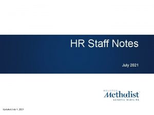 HR Staff Notes July 2021 Updated July 1