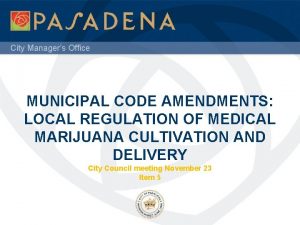 City Managers Office MUNICIPAL CODE AMENDMENTS LOCAL REGULATION