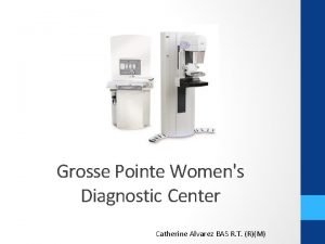 Grosse Pointe Womens Diagnostic Center Catherine Alvarez BAS