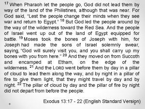 17 When Pharaoh let the people go God