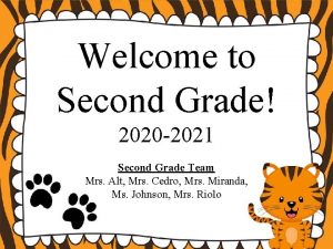 Welcome to Second Grade 2020 2021 Second Grade
