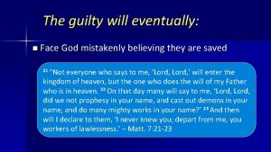 The guilty will eventually n Face God mistakenly