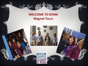 WELCOME TO BCMA Magnet Tours Vision Projectbased and