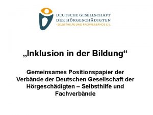 Inklusion in der Bildung Gemeinsames Positionspapier der Verbnde