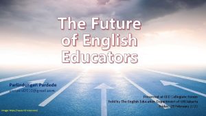 The Future of English Educators Parlindungan Pardede parlpard