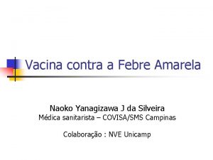 Vacina contra a Febre Amarela Naoko Yanagizawa J