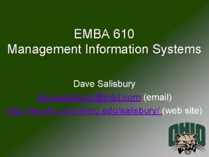 EMBA 610 Management Information Systems Dave Salisbury davesalisburymail