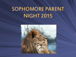 SOPHOMORE PARENT NIGHT 2015 PRESENTERS Upcoming Events Class