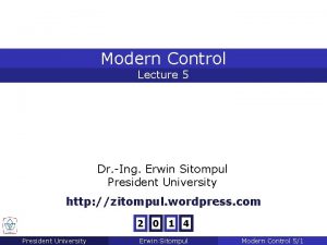 Modern Control Lecture 5 Dr Ing Erwin Sitompul