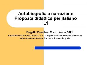 Autobiografia e narrazione Proposta didattica per italiano L