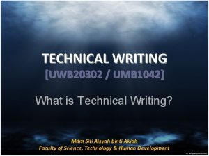 TECHNICAL WRITING UWB 20302 UMB 1042 What is